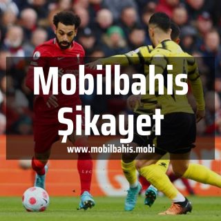 Mobilbahis Şikayet