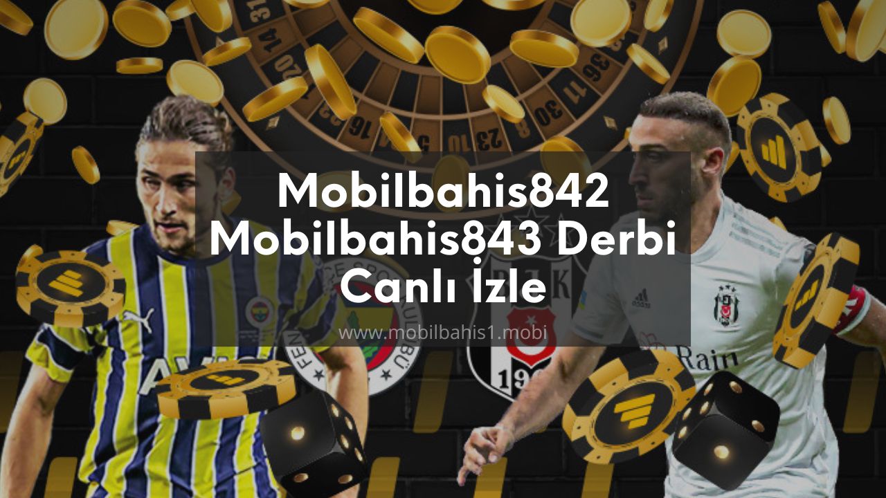 Mobilbahis842 - Mobilbahis843 Derbi Canlı