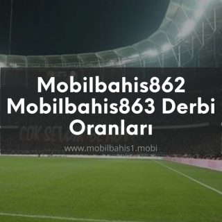 Mobilbahis862 - Mobilbahis863 Derbi Oranları