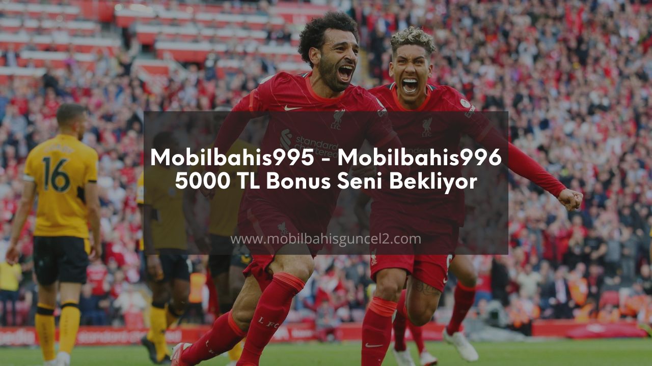 Mobilbahis995 - Mobilbahis996 5000 TL Bonus Seni Bekliyor